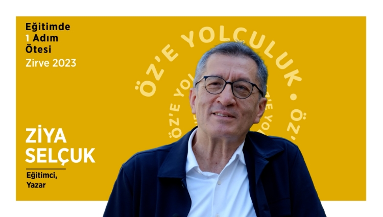 Öğretmenlik İki Dünyamızı da Güzelleştirir - Prof. Dr. Ziya Selçuk