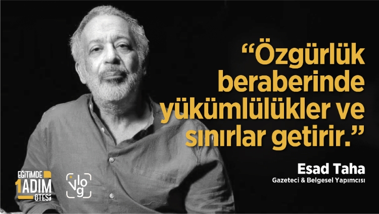“Özgürlük, kişisel bir sorumluluktur; beraberinde yükümlülükler ve sınırlar getirir.” | Esad Taha